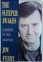 The Sleeper Awakes: A Journey to Self-Awareness by Jim Perry