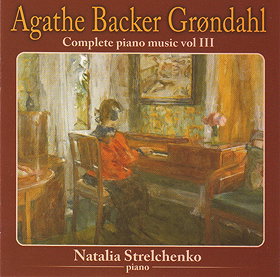 Agathe Backer Grøndahl: Complete Piano Music, Vol. 3