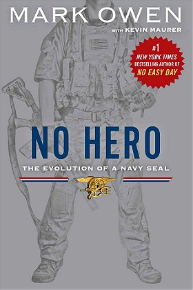 NO HERO — THE EVOLUTION OF A NAVY SEAL