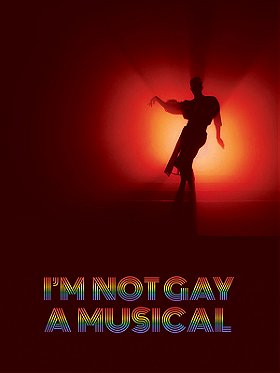 I'm Not Gay: A Musical