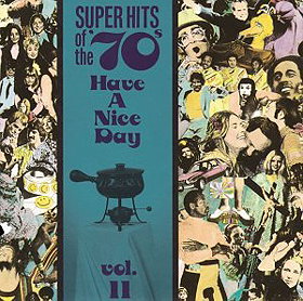 Super Hits of the '70s: Have a Nice Day, Vol. 11