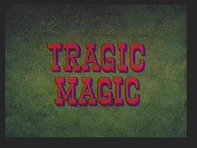 Tragic Magic