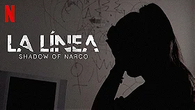 La Línea: La Sombra del Narco