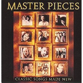 Master Pieces:  Classic Songs Made New