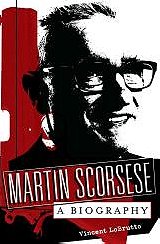 Martin Scorsese: A Biography