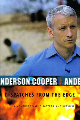 Dispatches From The Edge:  A Memoir Of War, Disasters, And Survival