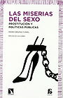 LAS MISERIAS DEL SEXO — PROSTITUCIÓN Y POLÍTICAS PÚBLICAS 