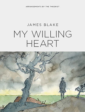 James Blake: My Willing Heart