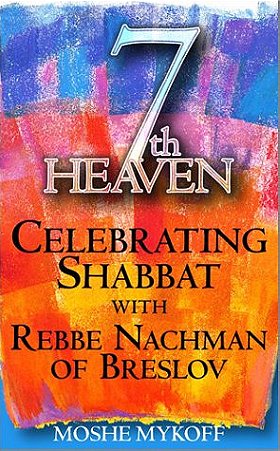 7th Heaven: Celebrating Shabbat with Rebbe Nachman of Breslov