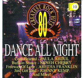 80's Greatest Rock Hits Vol. 10: Dance All Night