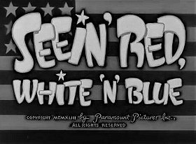 Seein' Red, White 'n' Blue                                  (1943)