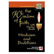 The Wisdom of Faith with Huston Smith: Hinduism and Buddhism