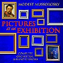 Modest Mussorgsky: Pictures at an Exhibition - Complete Orchestral & Piano Versions