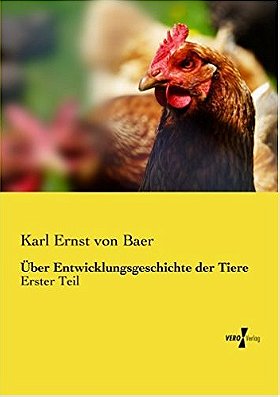 Ueber Entwicklungsgeschichte der Tiere: Erster Teil (German Edition)