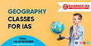 Geography Classes for UPSC, IAS Exam at Guidance IAS
