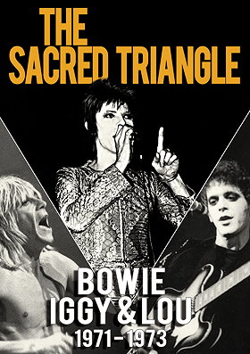 The Sacred Triangle: Bowie, Iggy, and Lou