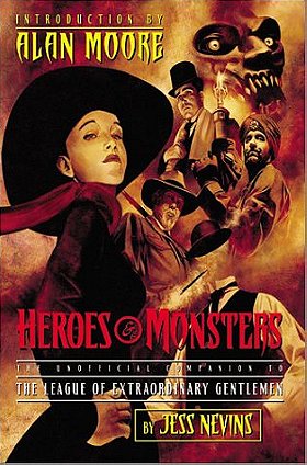 Heroes & Monsters: The Unofficial Companion to the League of Extraordinary Gentlemen