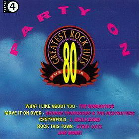80's Greatest Rock Hits Vol. 4: Party on