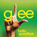Hello, Goodbye (Glee Cast Version)