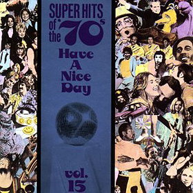 Super Hits of the '70s: Have a Nice Day, Vol. 15