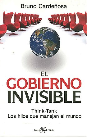 EL GOBIERNO INVISIBLE — Think-Tank – Los hilos que manejan el mundo