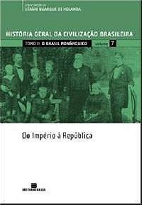 História Geral da Civilização Brasileira: O Brasil Monárquico (Tomo 2 - Vol. 7)