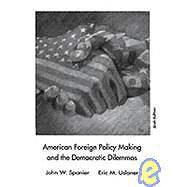 American Foreign Policy Making and the Democratic Dilemmas