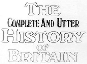 Complete and Utter History of Britain