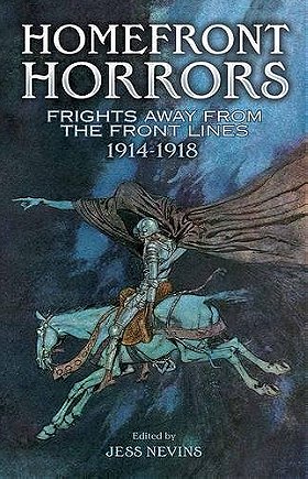 Homefront Horrors: Frights Away From the Front Lines, 1914-1918 (Dover Mystery, Detective, Ghost Stories and Other Fiction)
