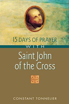 15 Days of Prayer with Saint John of the Cross