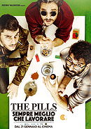 The Pills: Sempre meglio che lavorare