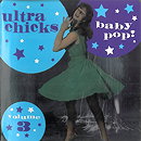 Ultra Chicks Baby Pop! Volume 3