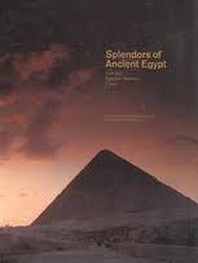 Splendors of Ancient Egypt: From the Egyptian Museum, Cairo