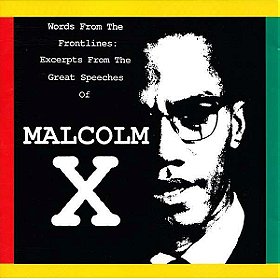 MALCOLM X:WORDS FROM THE FRONTLINES