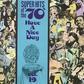 Super Hits Of The '70s:  Have a Nice Day, Vol. 19