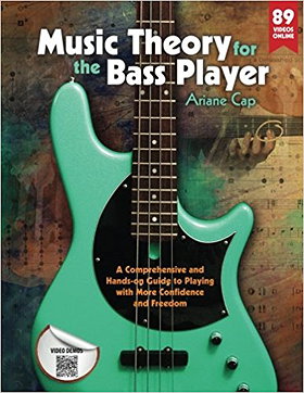Music Theory for the Bass Player: A Comprehensive and Hands-on Guide to Playing with More Confidence and Freedom