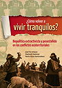 ¿Cómo volver a vivir tranquilos? Biopolítica extractivista y posestallido en los conflictos ecoterritoriales 