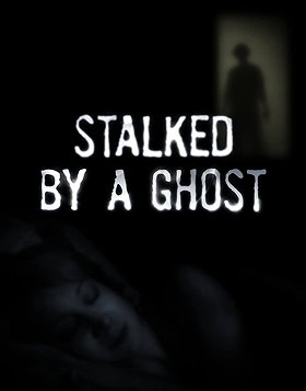 Stalked by a Ghost