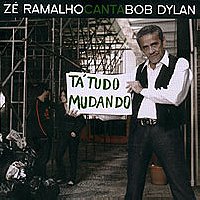 Zé Ramalho canta Bob Dylan - Tá tudo mudando