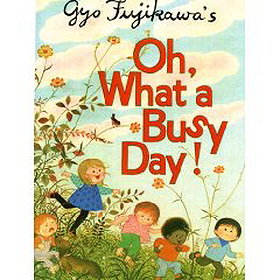 Gyo Fujikawa's Oh, What a Busy Day!