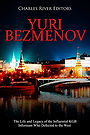 Yuri Bezmenov: The Life and Legacy of the Influential KGB Informant Who Defected to the West