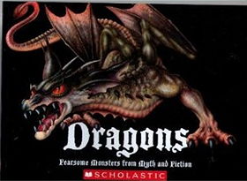 Dragons: Fearsome Monsters from Myth and Fiction