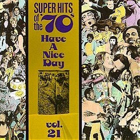 Super Hits of the '70s: Have a Nice Day, Vol. 21
