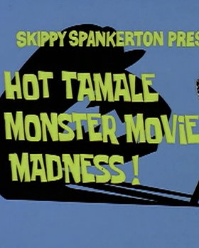 Skippy Spankerton: Hot Tamale Monster Movie Madness