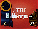 Little Blabbermouse