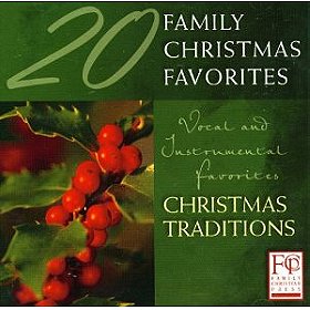 20 Family Christmas Favorites:  Vocal and Instrumental Favorites:  Christmas Traditions
