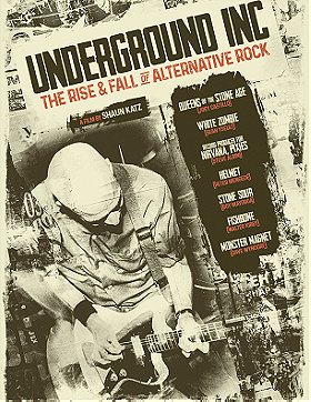 Underground Inc: The Rise  Fall of Alternative Rock
