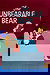The Unbearable Bear