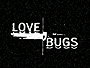 Love Bugs                                  (2004-2007)