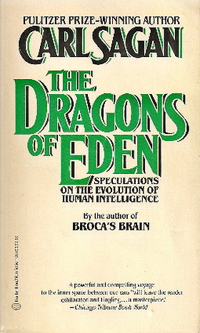 The Dragons of Eden: Speculations on the Evolution of Human Intelligence